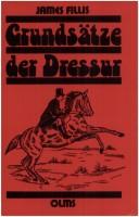 Cover of: Grundsätze der Dressur und über die Reitkunst