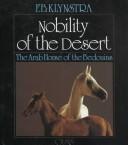 Cover of: Nobility of the Desert: The Arab Horse of the Bedouins (Documenta Hippologica) (Documenta Hippologica)