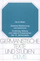 Cover of: Zwischen Bestimmung Und Autonomie: Erziehung, Bildung Und Liebe Im Frauenroman Des 18. Jahrhunderts: Eine Literatursoziologische Studie Von Christian (Germanistische Texte Und Studien,)