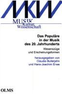 Das Popul are in der Musik des 20. Jahrhunderts: Wesensz uge und Erscheinungsformen by Claudia Bullerjahn, Hans-Joachim Erwe