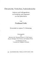 Cover of: Deutsche, Tschechen, Sudetendeutsche: Analysen und Stellungnahmen zu Geschichte und Gegenwart aus f unf Jahrzehnten. Festschrift zu seinem 75. Geburtstag