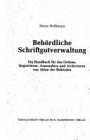 Cover of: Behördliche Schriftgutverwaltung by Heinz Hoffmann, Heinz Hoffmann