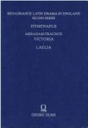Cover of: Renaissance Latin Drama in England: Abraham Fraunce or H. Hickman, Hymenaeus; Abraham Fraunce, Victoria; Laelia (Renaissance Latin Drama in England)