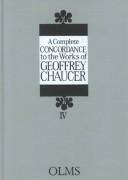 Cover of: A Complete Concordance to the Works of Geoffrey Chaucer (Alpha-Omega: Lexika, Indizes, Konkordanzen. Reihe C, Englisc)