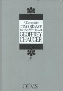 Cover of: A Complete Concordance to the Works of Geoffrey Chaucer by Geoffrey Chaucer