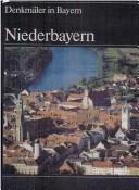 Cover of: Denkmäler in Bayern, 7 Bde. in 8 Tl.-Bdn., Bd.2, Niederbayern
