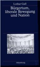Cover of: Bürgertum, liberale Bewegung und Nation. Ausgewählte Aufsätze.