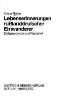 Cover of: Lebenserinnerungen rußlanddeutscher Einwanderer. Zeitgeschichte und Narrativik.