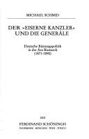 Cover of: Der Eiserne Kanzler und die Generäle. Deutsche Rüstungspolitik in der Ära Bismarck ( 1871 - 1890).