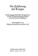 Cover of: Die Erfahrung des Krieges: erfahrungsgeschichtliche Perspektiven von der Franz osischen Revolution bis zum Zweiten Weltkrieg by 