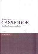 Cover of: Cassiodor. Ein Leben für kommende Zeiten. by German Hafner