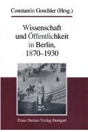 Cover of: Wissenschaft und Öffentlichkeit in Berlin, 1870-1930 by Constantin Goschler