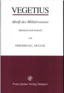 Cover of: Abriß des Militärwesens. Epitoma rei militaris. by Flavius Vegetius Renatus, Friedhelm R. Müller