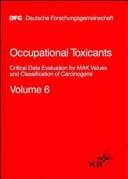 Cover of: Occupational Toxicants, Volume 6, Critical Data Evaluation for MAK-Values and Classification of Carcinogens