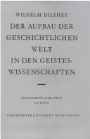 Cover of: Gesammelte Schriften, Bd.7, Der Aufbau der geschichtlichen Welt in den Geisteswissenschaften by Wilhelm Dilthey, Bernhard Groethuysen