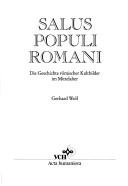 Cover of: Salus Populi Romani Die Geschichte Roemischer Kultbilder Im Mittelalter
