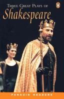 Cover of: Three Great Plays of Shakespeare. Romeo and Juliet, Macbeth, King Lear. by Karen Holmes
