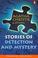 Cover of: Stories of Detection and Mystery. New Edition.