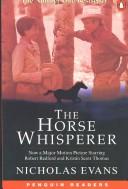 Cover of: The Horse Whisperer. Pre-intermediate language level 1200 words. by Nicholas Evans, Andy Hopkins, Jocelyn Potter