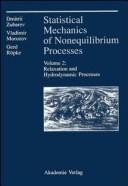 Cover of: Statistical Mechanics of Nonequilibrium Processes by Dmitrii N. Zubarev, Vladimir Morozov, Gerd Ropke