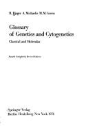 A glossary of genetics and cytogenetics, classical and molecular by Rigomar Rieger