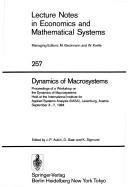 Cover of: Dynamics of Macrosystems: Proceedings of a Workshop on the Dynamics of Macrosystems, Held at the International Institute for Applied Systems Analysis (IIASA), Laxenburg, Austria, September 3-7, 1984