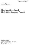 Cover of: Non-Identifier Based High-Gain Adaptive Control (Lecture Notes in Control & Information Sciences)