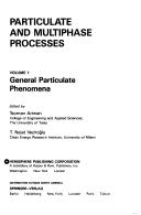 Cover of: Particulate and Muliphase Processes: Volume 1: General Particulate Phenomena. Volume 2: Contamination Analysis and Control. Volume 3: Colloidal and Interfacial Phenomena