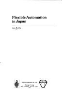 Cover of: Flexible Automation in Japan by J. Hartley, J. Hartley