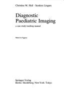 Cover of: Diagnostic Paediatric Imaging by Christine M. Hall, Sundara Lingam