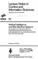 Cover of: Artificial Intelligence and Man-Machine Systems: Proceedings of an International Seminar Organized by Deutsche Forschungs- und Versuchsanstalt für Luft- ... Notes in Control and Information Sciences)
