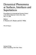 Cover of: Dynamical Phenomena at Surfaces, Interfaces and Superlattices: Proceedings of an International Summer School at the Ettore Majorana Centre, Erice, Italy, July 1-13, 1984