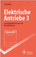 Cover of: Elektrische Antriebe 3: Leistungselektronische Bauelemente (Springer-Lehrbuch)