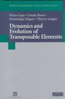 Cover of: Dynamics and Evolution of Transposable Elements (Molecular Biology Intelligence Unit) by Pierre Capy, Claude Bazin, Dominique Higuet, Thierry Langin