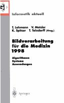 Cover of: Bildverarbeitung für die Medizin 1998: Algorithmen - Systeme - Anwendungen (Informatik aktuell)