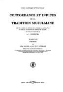 Cover of: Concordance et indices de la tradition musulmane: les six livres, le Musnad d'al-Darimi, le Muwatta' de Malik, le Musnad de Ahmad ibn Hanbal