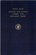 Cover of: Gregor Von Nyssa's Lehre Vom Heiligen Geist: Aus Dem Nachlass Herausgegeben Von H. Dorrie