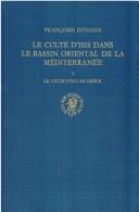 Cover of: Le Culte D'Isis Dans Le Bassin Oriental De LA Mediterranee: Le Culte D'Isis En Grece (Etudes Preliminaires Aux Religions Orientales Dans L'empire Romain , Vol 26/2)