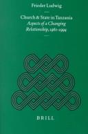 Cover of: Church and State in Tanzania: Aspects of Changing in Relationships, 1961-1994 (Studies of Religion in Africa)