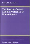 Cover of: The Security Council and the Protection of Human Rights (International Studies in Human Rights, V. 75) by B. G. Ramcharan
