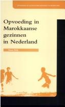 Cover of: Opvoeding in Marokkaanse gezinnen in Nederland by Trees Pels