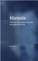 Cover of: Historie: Over de Blijvende Behoefte Aan Geschiedenis