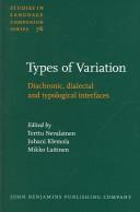Cover of: Types of Variation: Diachronic, Dialectal And Typological Interfaces (Studies in Languages Companion)
