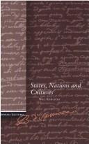 Cover of: States Nations and Cultures: Spinoza Lecture 1 : Liberal Nationalism; Spinoza Licture 2 : Multicultural Citizenship (Spinoza Lectures)