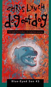Cover of: Dog Eat Dog (Blue Eyed Son, #3) by Chris Lynch