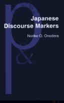 Japanese Discourse Markers by Noriko Onodera