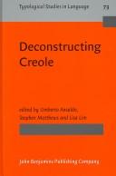Cover of: Deconstructing Creole (Typological Studies in Language)