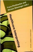 Cover of: Healthcare Interpreting: Discourse and Interaction (Benjamins Current Topics)
