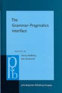 Cover of: The Grammar-Pragmatics Interface: Essays in Honor of Jeanette K. Gundel (Pragmatics and Beyond New Series)