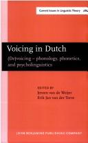Cover of: Voicing in Dutch: (De)voicing--phonology, phonetics, and psycholinguistics (Current Issues in Linguistic Theory)